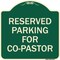 Signmission Reserved Parking for Co-Pastor Heavy-Gauge Aluminum Architectural Sign, 18" x 18", G-1818-23123 A-DES-G-1818-23123 - alternate 1